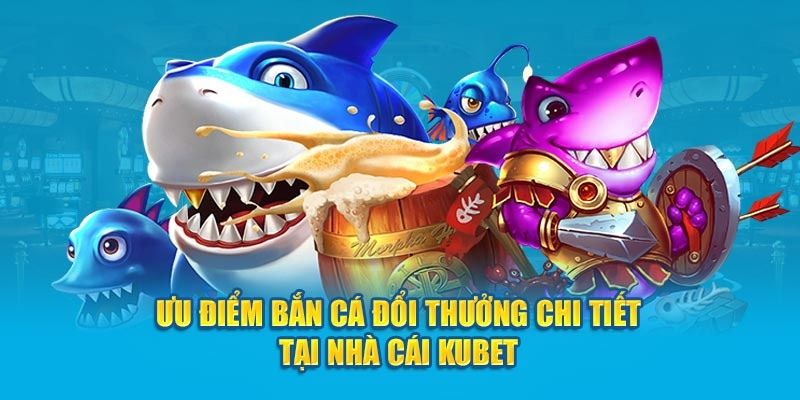 Giải mã sức hút tạo sự khác biệt của tựa game bắn cá